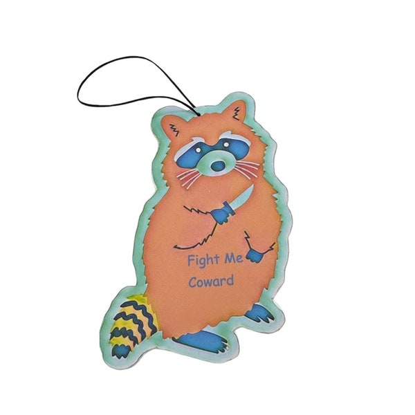 Raccoon Car Air Freshener Fight Me Coward Funny Gift Friend Truce Fight Cheating