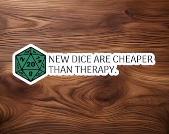 D20 with saying, "New dice are cheaper than therapy." | DnD Humor | Laptop & Water Bottle Decal