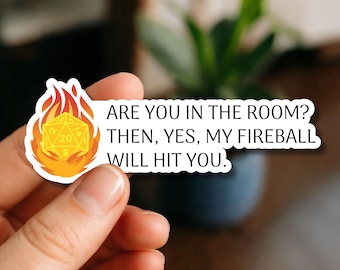 D20 Fireball Dice Sticker with Funny Fireball Quote - TTRPG Humor