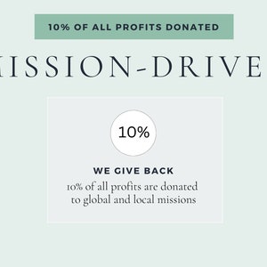 May include: A graphic with the text "MISSION-DRIVEN" and a circle with the number "10%" inside. The text below the circle reads "WE GIVE BACK 10% of all profits are donated to global and local missions."