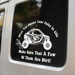 Side by Side, ATV Sticker, Utv Riding, Tailgate Rzr Decal, Polaris Decal,  Choose a dirt path side by side, Got Sand, Got Mud Sticker