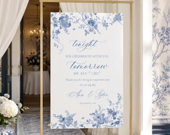 Blue Floral Wedding Rehearsal Welcome Sign, Chinoiserie French Toile Tomorrow Tonight I Do The Night Before Printed & Shipped