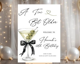 A Tini Bit Older Birthday Welcome Sign, Martini Birthday Sign, 40th Birthday Party Decor, Personalized Cocktail Party Sign Digital