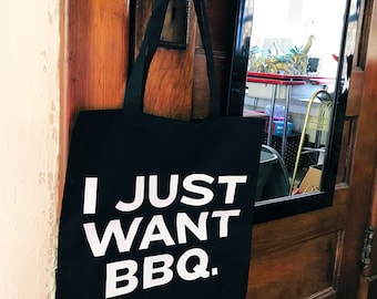 I Just Want BBQ Tote Bag