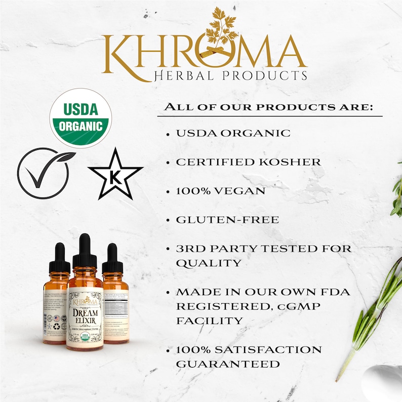 May include: Three small bottles of herbal elixir labelled "Dream Elixir" with a USDA Organic seal. The bottles are on a white background with text that reads "KHROMA HERBAL PRODUCTS" and lists the company's certifications: USDA Organic, Certified Kosher, 100% Vegan, Gluten-Free, 3rd Party Tested for Quality, Made in Our Own FDA Registered, CGMP Facility, 100% Satisfaction Guaranteed.