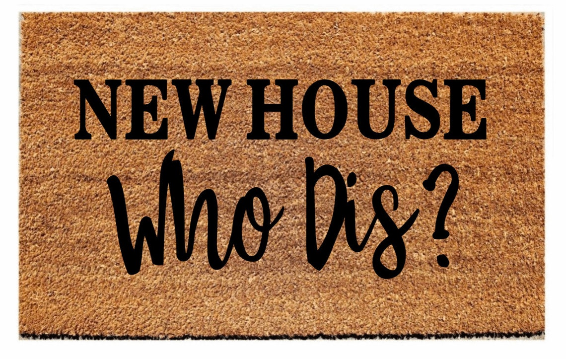 New House Who Dis Doormat Closing Gift Housewarming Gift Etsy