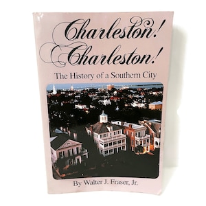 ¡Charleston! ¡Charleston! La historia de una ciudad sureña. Libro de 1991, firmado por Walter J. Fraser.