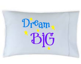 DREAM BIG Pillow Case - Many color option available upon request