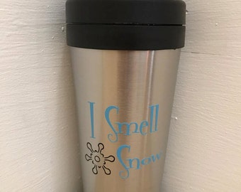 I Smell Snow - 16 oz Travel Stainless Steel Coffee Tumbler - Gilmore Girls - Lorelai Gilmore Quotes-Ships next business day!