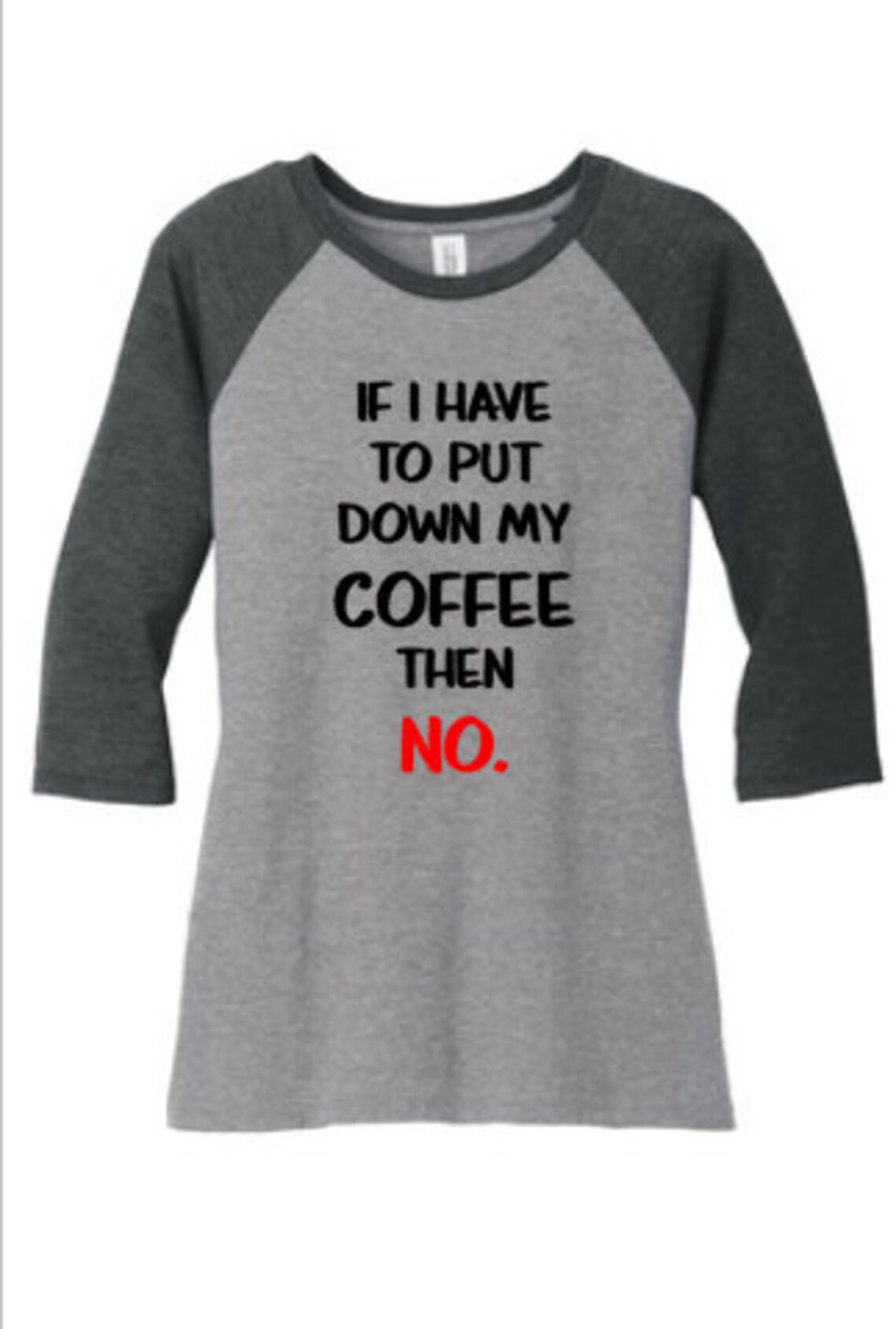If I Have To Put My Coffee Down Then NO. A Coffee | Etsy