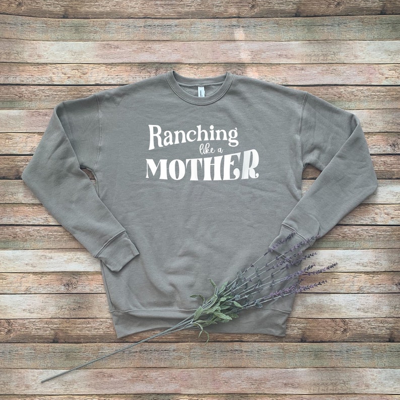 like a mother shirt Mother\u2019s Day Crewneck Sweatshirt ranching shirt gift for ranching mom day like a mama soft sweatshirt for mom