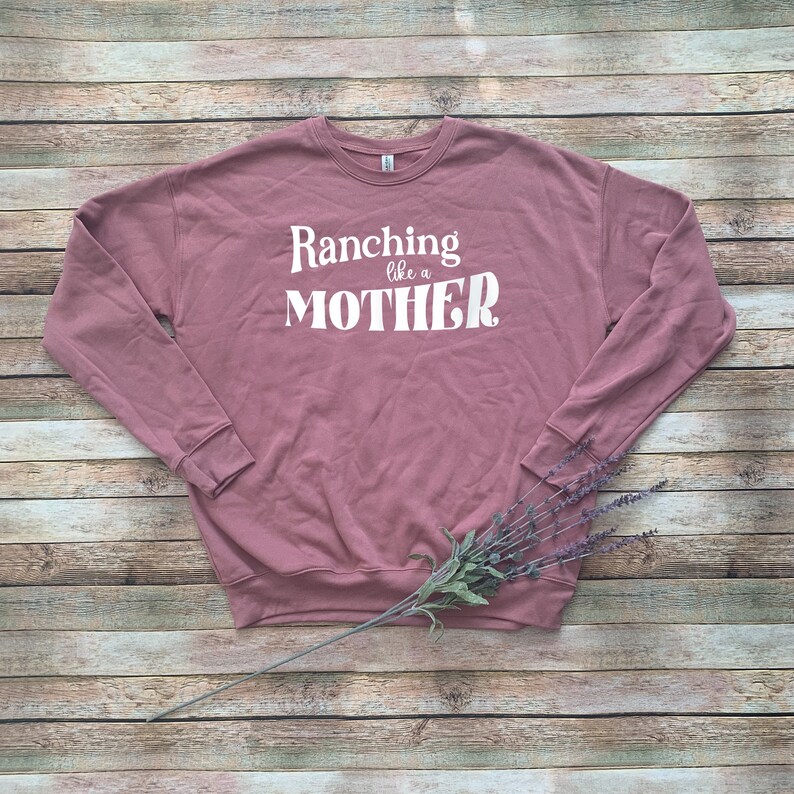 like a mother shirt Mother\u2019s Day Crewneck Sweatshirt ranching shirt gift for ranching mom day like a mama soft sweatshirt for mom