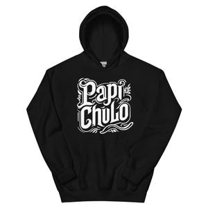 Papi Chulo Latino Spanish Slang Unisex Hoodie