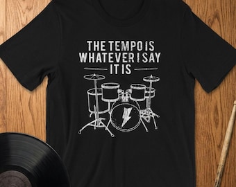 Drummer The Tempo Is Whatever I Say It Is Unisex T-Shirt Distressed Vintage Design Met korte mouwen