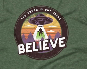 The Truth Is Out There Believe UFO Alien Bigfoot Abduction Short-Sleeve Unisex T-Shirt