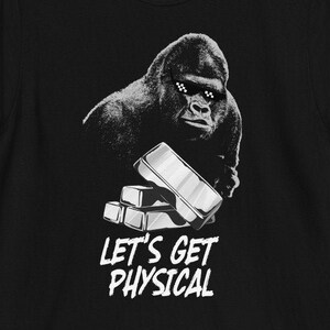 Let&#39;s Get Physical Wallstreetsilver Ape Short-Sleeve Unisex T-Shirt Silver Stacker