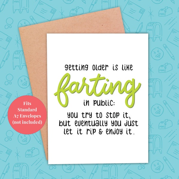 Digital Download Funny Birthday Card - Getting Older is Like Farting in Public