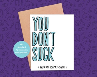 Divertente biglietto di auguri di compleanno "Non fai schifo" - Umorismo per adulti stampabile (PDF)