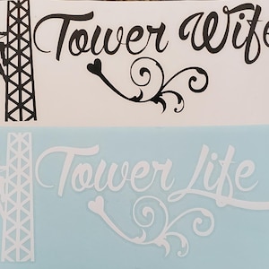 Tower Life or Tower Wife Window Decals (Stickers) White Vinyl Tower Climber Technician Telecom YOUR CHOICE