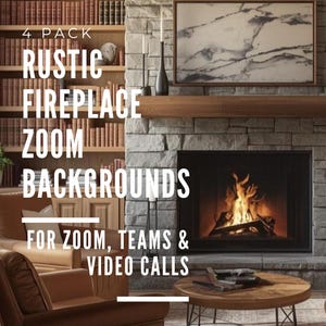 May include: A digital image featuring a stone fireplace with a burning fire, a wooden mantel, and a marble-patterned wall art piece. The scene includes bookshelves, brown armchairs, and a round wooden coffee table. Text reads 4 PACK RUSTIC FIREPLACE ZOOM BACKGROUNDS FOR ZOOM, TEAMS & VIDEO CALLS.