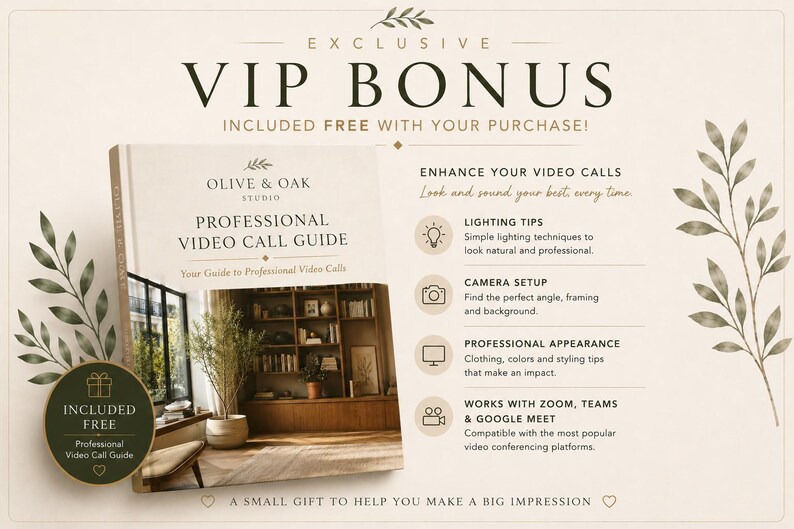 May include: A digital guide titled Professional Video Call Guide by Olive & Oak Studio. The cover features a room interior with a bookshelf and plant. Text includes Exclusive VIP Bonus, Enhance Your Video Calls, and platform compatibility.