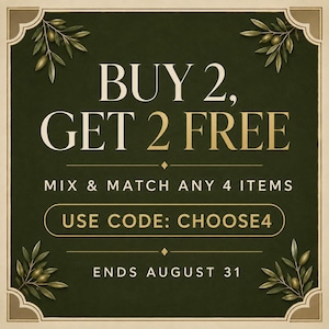 May include: A dark green square graphic with gold olive branch illustrations in the corners. The text reads: BUY 2, GET 2 FREE, MIX & MATCH ANY 4 ITEMS, USE CODE: CHOOSE4, and ENDS AUGUST 31. The design features a decorative gold border frame.