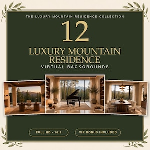 Peut inclure: Une collection numérique intitulée The Luxury Mountain Residence Collection comprenant 12 Luxury Mountain Residence Virtual Backgrounds. L'image présente trois intérieurs de maisons de montagne et le texte Full HD 16:9 et VIP Bonus Included.