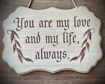 Bram Stoker Quote Engraved Distressed Sign Plaque You are My Love and My Life, Always.  Romantic Gothic Wedding Dracula Gift