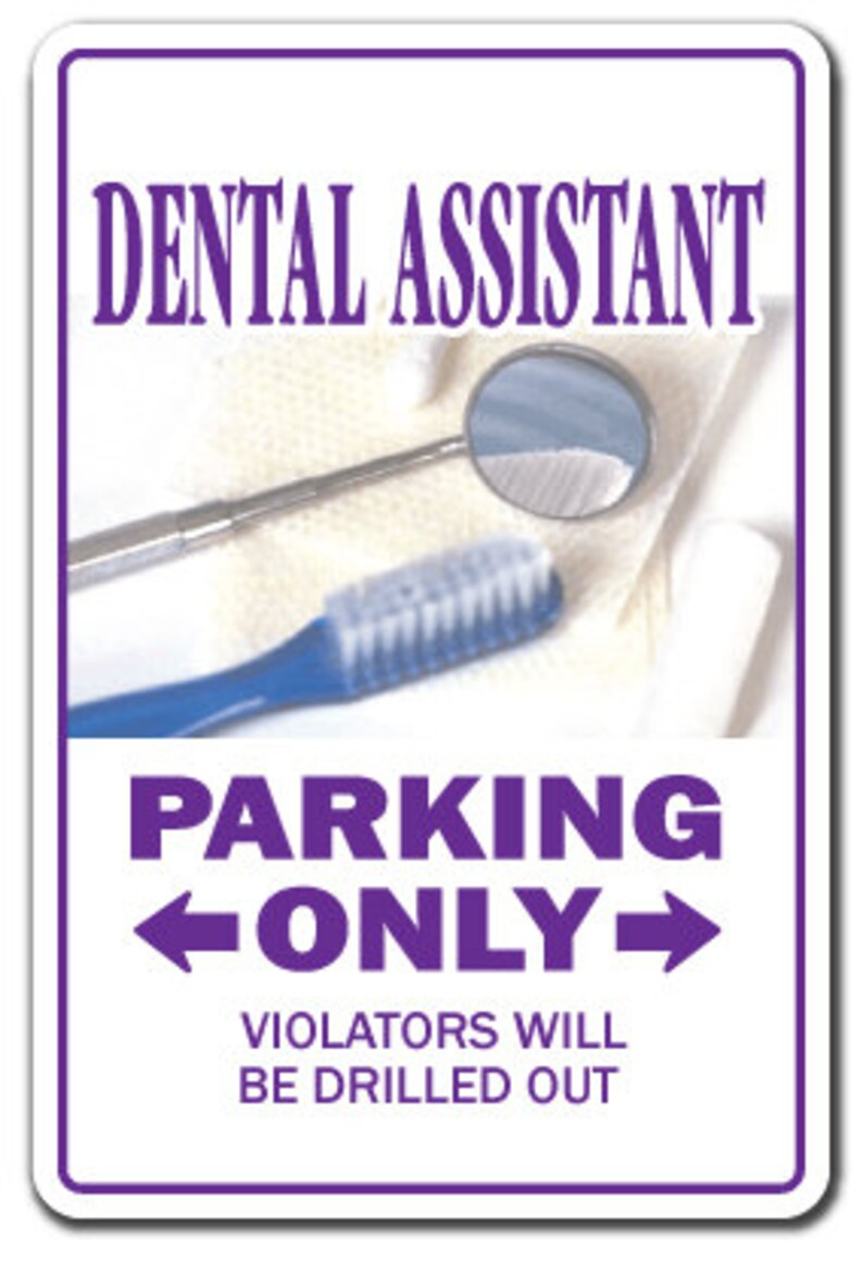 Dental Assistant novelty Sign Parking Dentist Gift Etsy