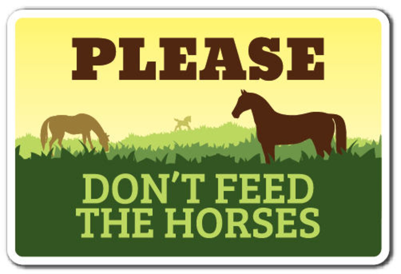 Please Don't Feed the Horses Novelty Sign Horse Animal Farm Zoo Food