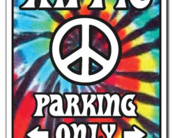 Hippie ~Sign~ 60's Peace Rainbow Tiedye Parking Signs