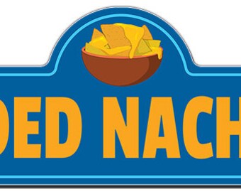 Loaded Nachos Street Sign | Indoor/Outdoor | Funny Home Decor for Garages, Living Rooms, Bedroom, Offices | SignMission personalized gift