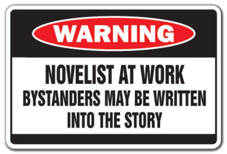 Novelist At Work Warning Sign