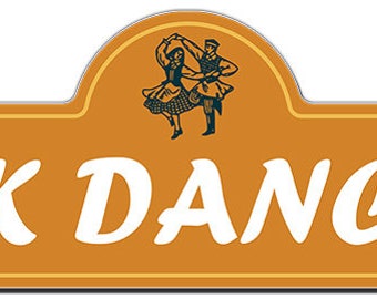 Folk Dance Street Sign | Indoor/Outdoor | Funny Home Decor for Garages, Living Rooms, Bedroom, Offices | SignMission personalized gift