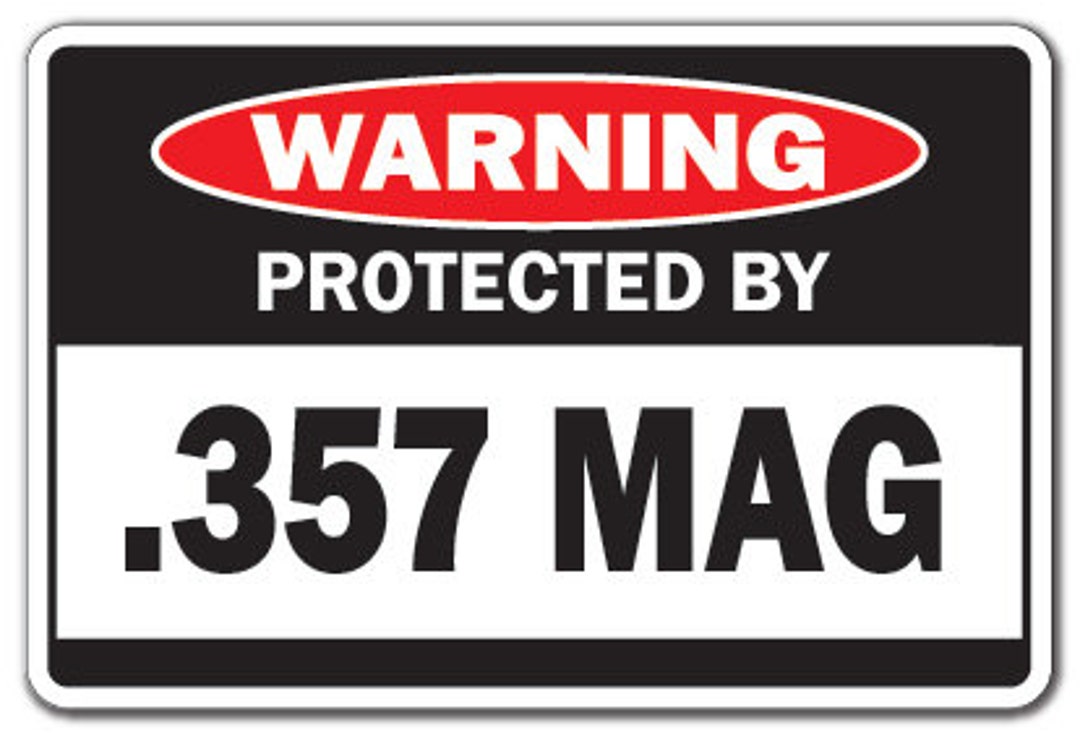 Buy Protected by .357 Mag Warning Sign Gun Big Shot Shoot Online in ...