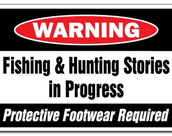 Fishing & Hunting Stories In Progress Warning Sign Gift Fish Hunter Camo Sports