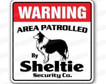 Sheltie Security Sign Area Patrolled By Pet Signs