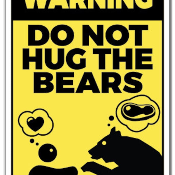 Do Not Hug The Bears Novelty Sign food animals bear warning zoo camp gift