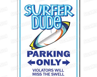 SURFER DUDE Novelty Sign gift surfboard surf ocean boy wax beach bum sun fun