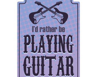 I'd Rather Be Playing Guitar Novelty Sign | Indoor/Outdoor | Funny Home Decor for Garages, Bedroom, Offices | SignMission Decoration