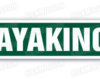 KAYAKING Street Sign boating paddle lover water sports canoe fishing gift camp