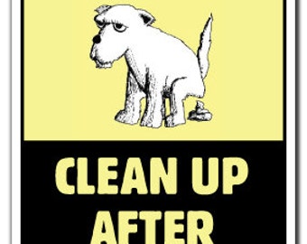 Clean Up After Your Dog ~Sign Dog Pet No Poop Crap Pick