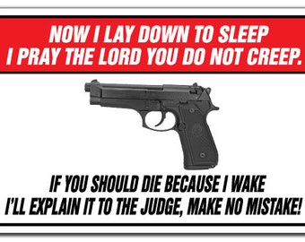 Now I Lay Down To Sleep I Pray The Lord You Do Not Creep Novelty Sign Gift Gun