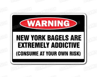 NEW YORK BAGELS Warning Sign gift shop restaurant deli fresh hot bakery