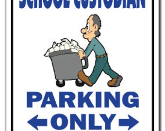 School Custodian ~Novelty Sign~ Parking Signs Janitor Gift