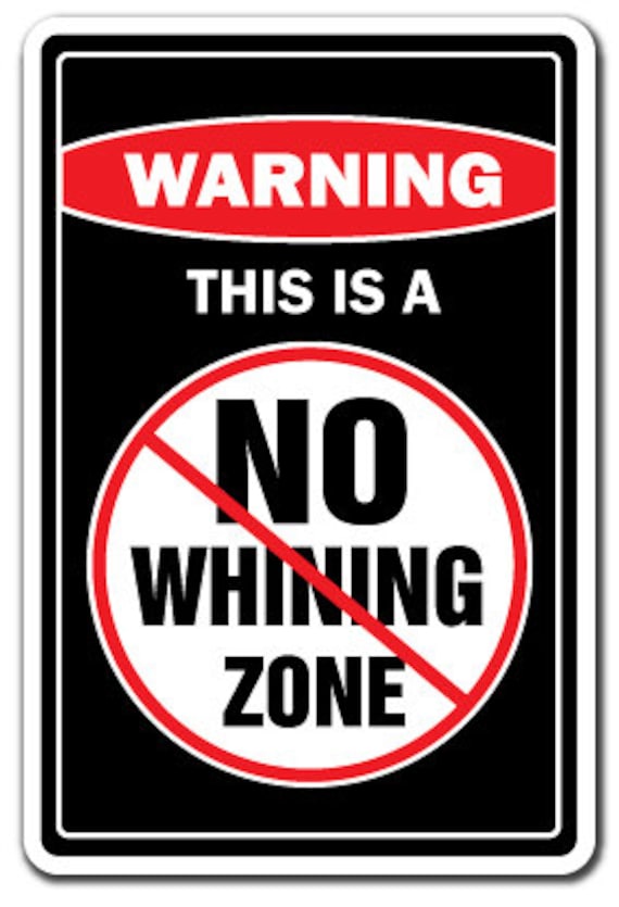 No Whining Zone Warning Sign Cry Babies Signs Funny - Etsy Norway