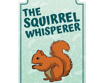 Squirrel Whisperer Novelty Sign | Indoor/Outdoor | Funny Home Decor for Garages, Living Rooms, Bedroom, Offices | SignMission Decoration