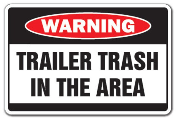 Trailer Trash in Area Warning Sign Garbage Park Signs - Etsy