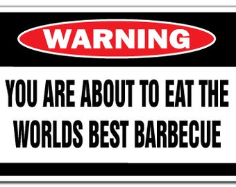 Worlds Best Barbecue Warning Sign Bbq Smoker Grill