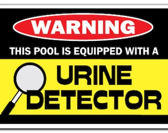 Urine Detector Warning Sign Funny Pee In Pool Signs